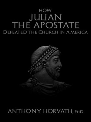 cover image of How Julian the Apostate Defeated the Church in America